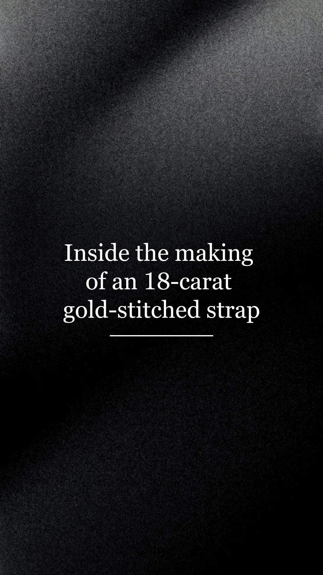 Take a glimpse into the making of a bespoke strap in precious gold thread.This seemingly simple ....