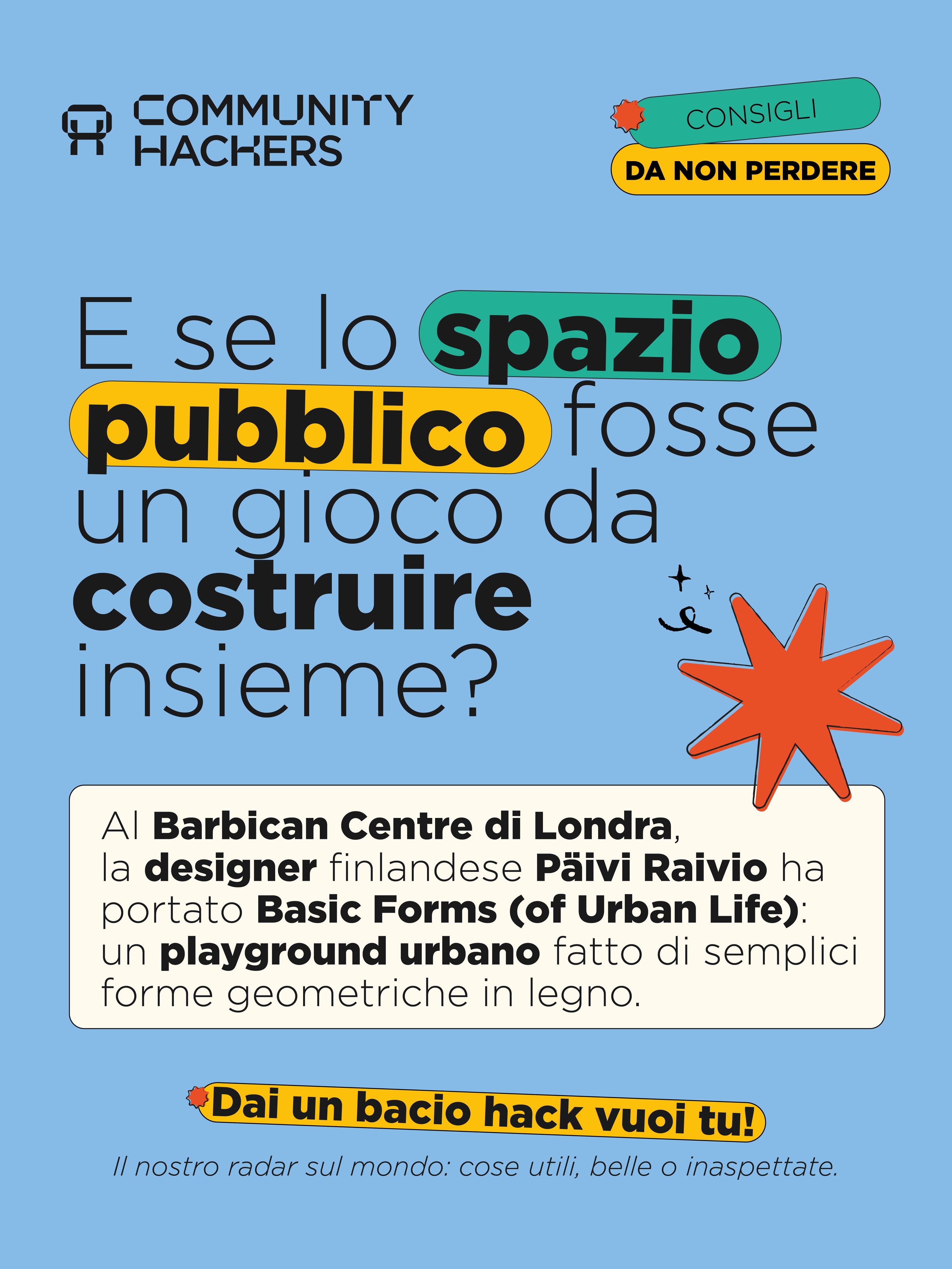 Al @barbicancentre di Londra, Päivi Raivio ha immaginato uno spazio che non chiede alle persone di adattarsi, ma si lascia trasformare da loro.
π§© Basic Forms (of Urban Life) è composto da forme semplici in legno, da spostare, avvicinare, separare e ricombinare. A seconda di chi arriva e di ciò che accade, possono diventare un tavolo, una seduta, un punto di ritrovo o un piccolo gioco improvvisato.
Uno spazio pubblico non deve per forza avere un solo uso già deciso. Può offrire possibilità, lasciare margini, accogliere modi diversi di fermarsi, incontrarsi e stare insieme.
Conosci altri spazi pubblici progettati per essere reinterpretati da chi li vive? π¬